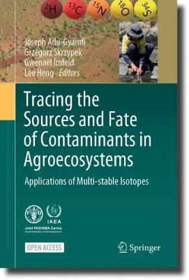 Tracing the Sources and Fate of Contaminants in Agroecosystems: Applications of Multi-stable Isotopes - cover
