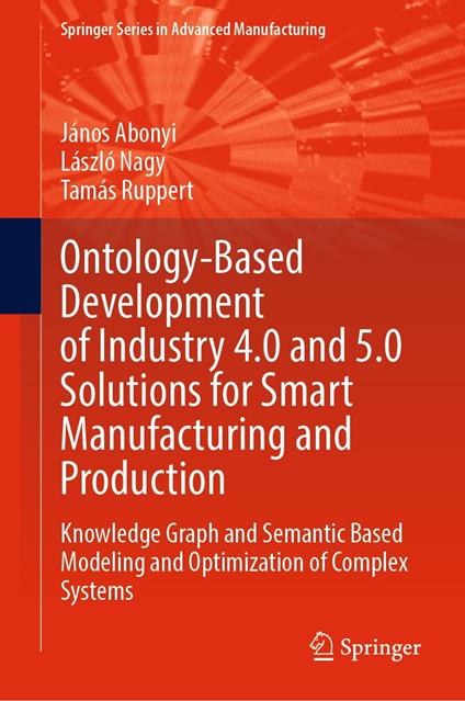 Ontology-Based Development of Industry 4.0 and 5.0 Solutions for Smart Manufacturing and Production