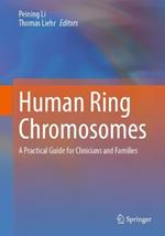 Human Ring Chromosomes: A Practical Guide for Clinicians and Families