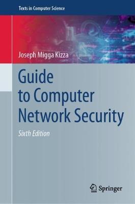 Guide to Computer Network Security - Joseph Migga Kizza - cover