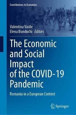 The Economic and Social Impact of the COVID-19 Pandemic: Romania in a European Context - cover