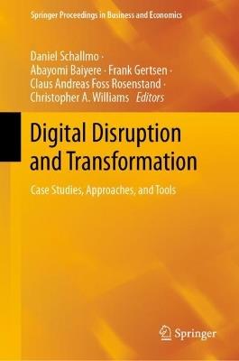 Digital Disruption and Transformation: Case Studies, Approaches, and Tools - cover