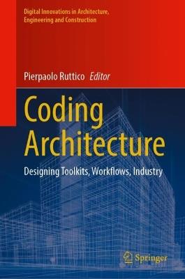 Coding Architecture: Designing Toolkits, Workflows, Industry - cover