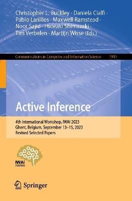 Active Inference: 4th International Workshop, IWAI 2023, Ghent, Belgium, September 13–15, 2023, Revised Selected Papers - cover
