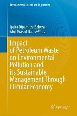 Impact of Petroleum Waste on Environmental Pollution and its Sustainable Management Through Circular Economy - cover