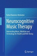 Neurocognitive Music Therapy: Intersecting Music, Medicine and Technology for Health and Well-Being