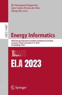 Energy Informatics: Third Energy Informatics Academy Conference, EI.A 2023, Campinas, Brazil, December 6–8, 2023, Proceedings, Part I - cover