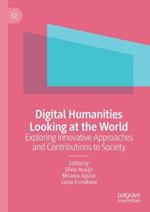 Digital Humanities Looking at the World: Exploring Innovative Approaches and Contributions to Society