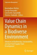 Value Chain Dynamics in a Biodiverse Environment: Advances in Biodiversity, Sustainability, and Agri-food Supply Chain Development