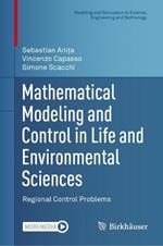 Mathematical Modeling and Control in Life and Environmental Sciences: Regional Control Problems