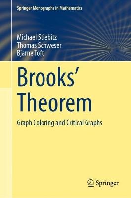 Brooks' Theorem: Graph Coloring and Critical Graphs - Michael Stiebitz,Thomas Schweser,Bjarne Toft - cover