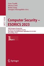 Computer Security – ESORICS 2023: 28th European Symposium on Research in Computer Security, The Hague, The Netherlands, September 25–29, 2023, Proceedings, Part I