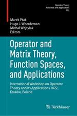 Operator and Matrix Theory, Function Spaces, and Applications: International Workshop on Operator Theory and its Applications 2022, Kraków, Poland
