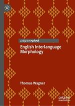 English Interlanguage Morphology: Irregular Verbs in Young Austrian EL2 Learners—Psycholinguistic Evidence and Implications for the Classroom