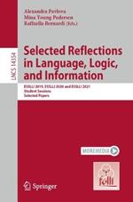 Selected Reflections in Language, Logic, and Information: ESSLLI 2019, ESSLLI 2020 and ESSLLI 2021 Student Sessions, Selected Papers