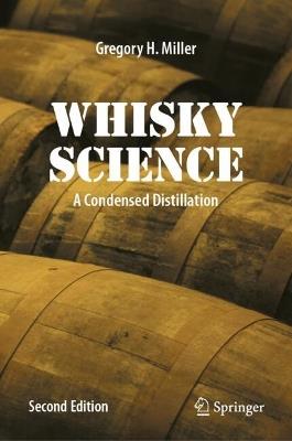 Whisky Science: A Condensed Distillation - Gregory H. Miller - cover
