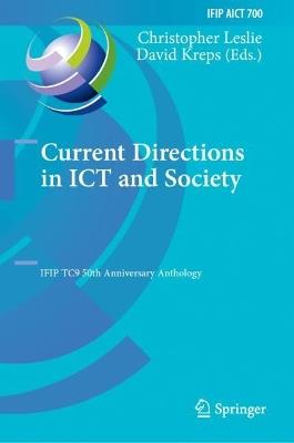 Current Directions in ICT and Society: IFIP TC9 50th Anniversary Anthology - cover