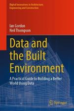 Data and the Built Environment: A Practical Guide to Building a Better World Using Data