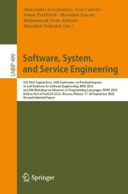 Software, System, and Service Engineering: S3E 2023 Topical Area, 24th Conference on Practical Aspects of and Solutions for Software Engineering, KKIO 2023, and 8th Workshop on Advances in Programming Languages, WAPL 2023, Held as Part of FedCSIS 2023, Warsaw, Poland, 17–20 September 2023, Revised Selected Papers - cover