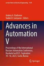 Advances in Automation V: Proceedings of the International Russian Automation Conference, RusAutoCon2023, September 10–16, 2023, Sochi, Russia