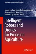 Intelligent Robots and Drones for Precision Agriculture