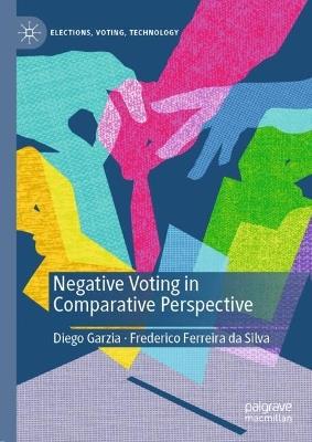 Negative Voting in Comparative Perspective - Diego Garzia,Frederico Ferreira da Silva - cover