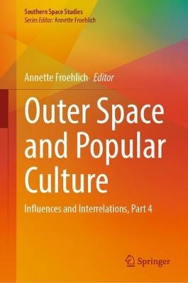 Outer Space and Popular Culture: Influences and Interrelations, Part 4 - cover