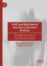 IGAD and Multilateral Security in the Horn of Africa: Through the Lens of the Somali Conflict