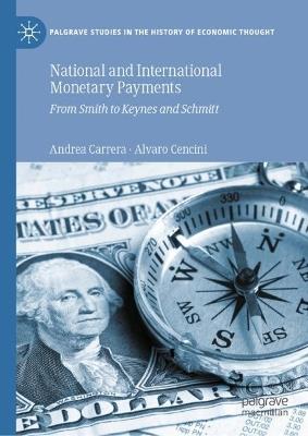 National and International Monetary Payments: From Smith to Keynes and Schmitt - Andrea Carrera,Alvaro Cencini - cover
