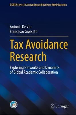 Tax Avoidance Research: Exploring Networks and Dynamics of Global Academic Collaboration - Antonio De Vito,Francesco Grossetti - cover