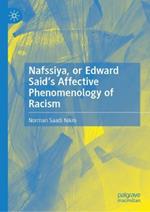 Nafssiya, or Edward Said's Affective Phenomenology of Racism