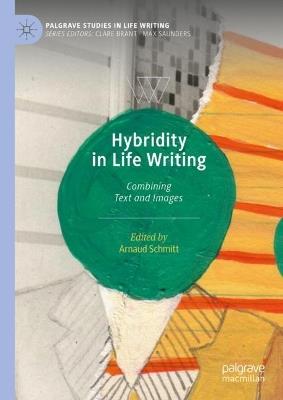 Hybridity in Life Writing: Combining Text and Images - cover