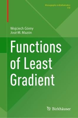 Functions of Least Gradient - Wojciech Górny,José M. Mazón - cover