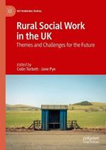 Rural Social Work in the UK: Themes and Challenges for the Future