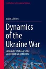 Dynamics of the Ukraine War: Diplomatic Challenges and Geopolitical Uncertainties