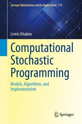 Computational Stochastic Programming: Models, Algorithms, and Implementation - Lewis Ntaimo - cover