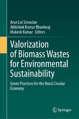 Valorization of Biomass Wastes for Environmental Sustainability: Green Practices for the Rural Circular Economy - cover