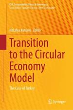 Transition to the Circular Economy Model: The Case of Turkey