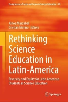 Rethinking Science Education in Latin-America: Diversity and Equity for Latin American Students in Science Education - cover