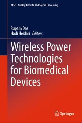 Wireless Power Technologies for Biomedical Devices - cover