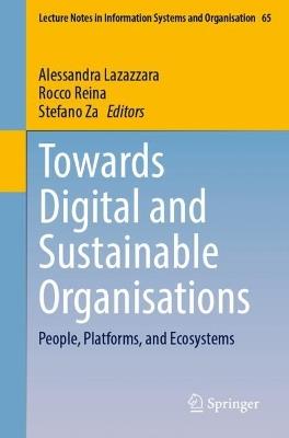 Towards Digital and Sustainable Organisations: People, Platforms, and Ecosystems - cover