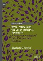 Work, Politics and the Green Industrial Revolution: A Reflective Analysis of the UK Green Jobs Taskforce