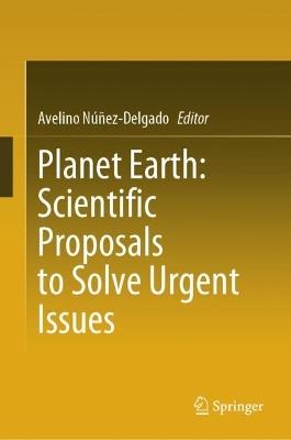 Planet Earth: Scientific Proposals to Solve Urgent Issues - cover