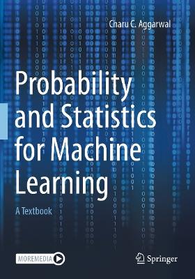 Probability and Statistics for Machine Learning: A Textbook - Charu C. Aggarwal - cover
