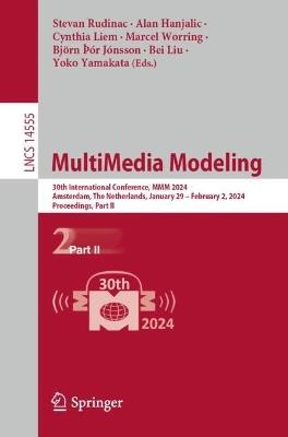 MultiMedia Modeling: 30th International Conference, MMM 2024, Amsterdam, The Netherlands, January 29 – February 2, 2024, Proceedings, Part II - cover
