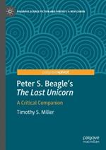 Peter S. Beagle's “The Last Unicorn”: A Critical Companion