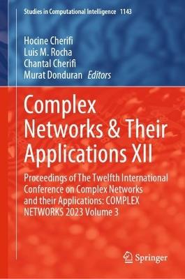 Complex Networks & Their Applications XII: Proceedings of The Twelfth International Conference on Complex Networks and their Applications: COMPLEX NETWORKS 2023, Volume 3 - cover