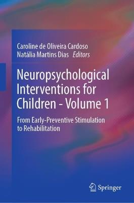 Neuropsychological Interventions for Children - Volume 1: From Early-Preventive Stimulation to Rehabilitation - cover