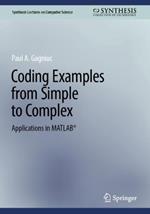 Coding Examples from Simple to Complex: Applications in MATLAB®