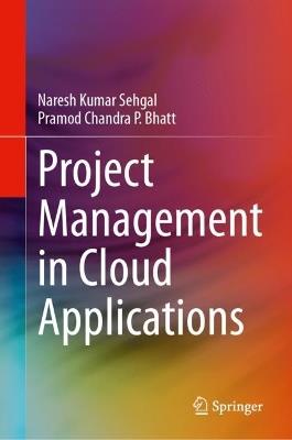 Project Management in Cloud Applications - Pramod Chandra P. Bhatt,Naresh Kumar Sehgal - cover